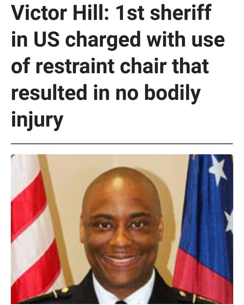 1st sheriff in US History charged with use of restraint chair that caused no bodily injury