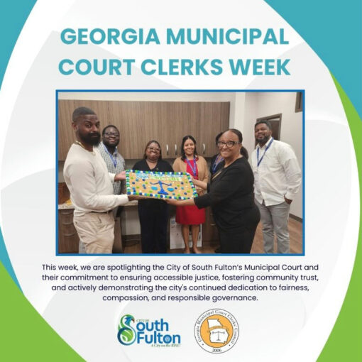 The City of South Fulton joins other cities across Georgia in recognizing Georgia Municipal Court Clerks Week. A proclamation issued by Governor Brian Kemp recognizes June 9-13, 2025 as Georgia Municipal Court Clerks Week. We also want to recognize our Municipal Court clerk team for hosting a successful Amnesty Week earlier this month that provided community members an opportunity to resolve outstanding legal matters while also fostering a more accessible, equitable judicial process. The City of South Fulton’s Municipal Court plays an instrumental role in providing judicial order, preserving public safety, and promoting quality of life in our community. Cases handled by the Municipal Court include traffic offenses, code enforcement violations, school zone hearings, and bench trials. Under the leadership of Chief Judge Michael L. Sheridan, Court Administrator Dionne Dixon and Solicitor Christian Sears, court staff maintain a commitment to actively demonstrating the city’s continued dedication to fairness, compassion, and responsible governance.