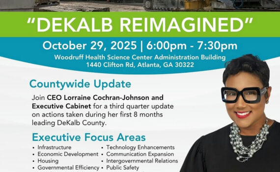 Join Commissioner Lorraine Cochran-Johnson and members of the Executive Cabinet on Wednesday, Oct. 29 at 6 PM for the State of the County: Third Quarter Town Hall. Get an inside look at the progress made and the bold steps ahead from housing and infrastructure to technology, safety, and opportunity for all who call DeKalb home.