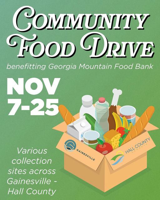 GAINESVILLE-HALL CO. COMMUNITY FOOD DRIVE ONGOING FROM NOV. 7-25 In an effort to help those in need amid SNAP cuts amid the federal government shutdown, the City of Gainesville and Hall County Government have partnered to host a community food drive from Friday, Nov. 7-Tuesday, Nov. 25. The food drive will support the Georgia Mountain Food Bank, which will distribute donations to food-insecure households. “SNAP, or Supplemental Nutrition Assistance Program, provides food benefits to low-income families to supplement their grocery budget so they can afford the nutritious food essential to health and well-being,” said Gainesville Public Relations Director Christina Santee-Moss, according to the USDA Food and Nutrition Service. “While millions of families across the U.S. await reduced SNAP benefits, if they get even that, the City and County are hoping to assist local families now by partnering with the Georgia Mountain Food Bank and making the community’s ability to participate easier by establishing collection sites at 30-plus locations in Gainesville, and northern, eastern, western, and southern Hall County.” If interested in contributing to the food drive, please visit hallcounty.org to view the full press release, including a list of acceptable healthy food items and all available donation locations. For food drive-related questions, please email the City of Gainesville, csantee@gainesvillega.gov, or Hall County Government, pio@hallcounty.org. For food distribution-related questions, please call the Georgia Mountain Food Bank at 770-534-4111. To find additional nearby food resources, including local food pantries, visit the Georgia Department of Community Affairs website: https://dca.georgia.gov/ Media Credit: Hall County Government