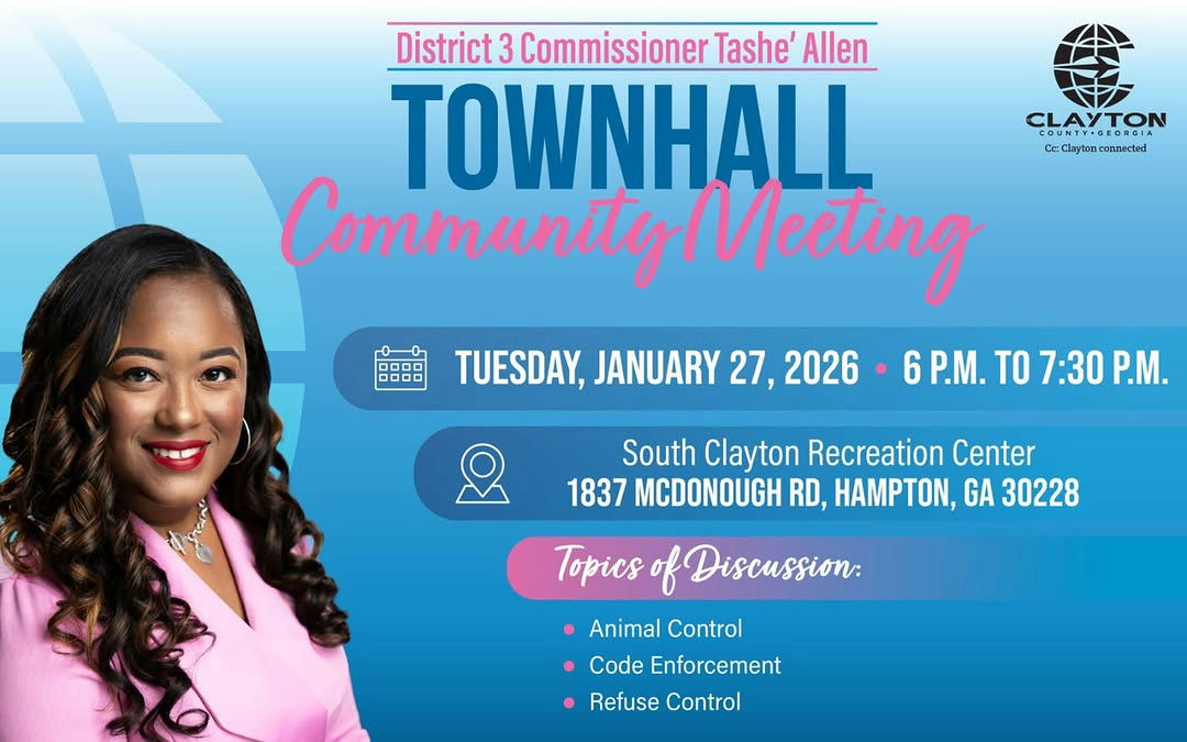 Join Commissioner Tashé Allen for the District 3 Community Townhall Meeting on Tues., Jan. 27, 2026, from 6:00 p.m. to 7:30 p.m. at the South Clayton Recreation Center, located at 1837 McDonough Rd., Hampton, GA 30228. This is an opportunity to discover new initiatives in the community and share your ideas that could make a difference. It’s all about collaboration to enhance District 3 for everyone. Engaging with neighbors is essential to fostering a strong community, and this meeting will provide the perfect platform for that. Everyone is welcome to attend and contribute to the dialogue that shapes our neighborhood.