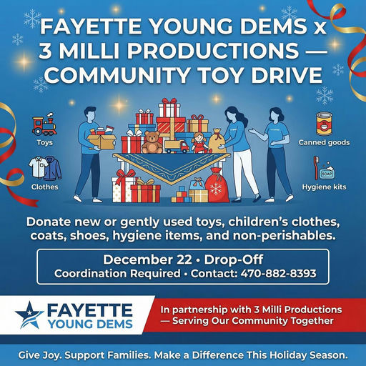 Join Young Dems and 3 Milli Productions in spreading happiness this holiday season. On December 22, support local kids by donating new or gently used toys, kids' clothes, and more. Your contributions will bring joy and essentials to families in need, ensuring every child experiences the magic of Christmas. Together, this community effort will make a significant difference, and your participation can help brighten the holidays for many. Let’s unite to show love and generosity during this festive time! Media Credit: Fayette County Young Democrats