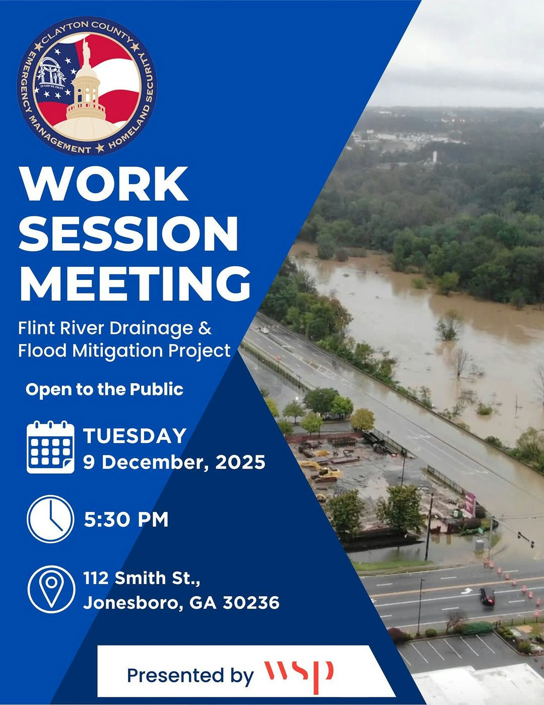 On behalf of Clayton County Emergency Management, WSP will present Phase 1 of the Flint River Drainage & Flood Mitigation Project to the Board of Commissioners during the Work Session on Tues., Dec. 9, 2025 at 5:30 p.m. at 112 Smith St., Jonesboro, GA 30236. Phase 1 of the Flint River Drainage & Flood Mitigation Project is funded by GEMA Hazard Mitigation Grant Program. Community members are encouraged to attend and share any questions or feedback. #Claytonconnected